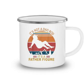 Mens Its Not A Dad Bod Its A Father Figure Happy Fathers Day Camping Mug | Mazezy