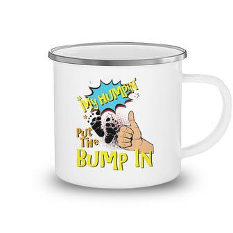 Mens My Humpin Put The Bump In New Baby Dad Fathers Day Gift Camping Mug | Mazezy