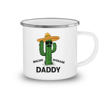 Mens Nacho Average Daddy Mexican Cinco De Mayo Fiesta Funny Dad Camping Mug | Mazezy