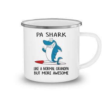 Pa Grandpa Gift Pa Shark Like A Normal Grandpa But More Awesome Camping Mug - Seseable