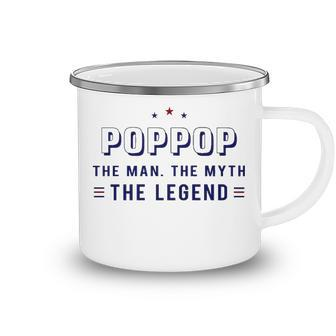 Pop Pop Grandpa Gift Pop Pop The Man The Myth The Legend V3 Camping Mug - Seseable