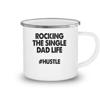 Rocking The Single Dads Life Funny Family Love Dads Camping Mug | Mazezy
