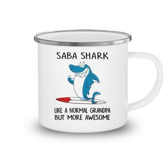 Saba Grandpa Gift Saba Shark Like A Normal Grandpa But More Awesome Camping Mug - Seseable
