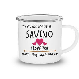 Savino Name Gift To My Wonderful Savino Camping Mug - Seseable