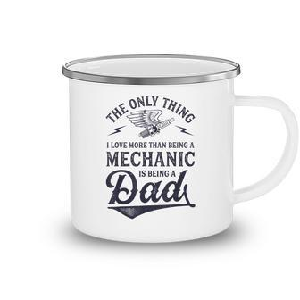 The Only Thing I Love More Than Being A Mechanic Funny Dad Camping Mug - Seseable