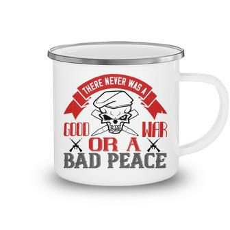 There Never Was A Good War Or A Bad Peace Veterans Day Gifts Camping Mug - Monsterry