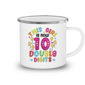 This Girl Is Now 10 Double Digits Birthday Gifts 10 Year Old Camping Mug - Seseable