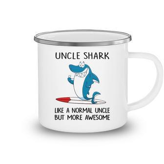 Uncle Gift Uncle Shark Like A Normal Uncle But More Awesome Camping Mug - Seseable