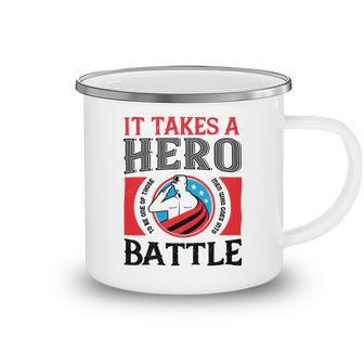 Veterans Day Gifts It Takes A Hero To Be One Of Those Men Who Goes Into Battle Camping Mug - Monsterry AU