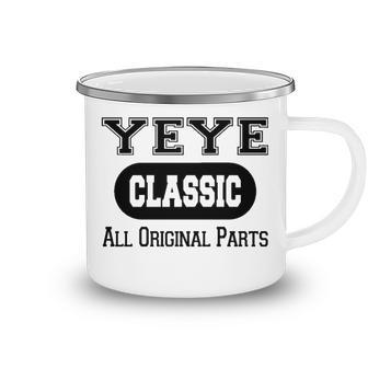 Yeye Grandpa Gift Classic All Original Parts Yeye Camping Mug - Seseable