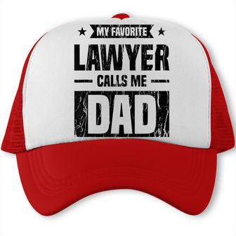 Mens My Favorite Lawyer Calls Me Dad Love Your Lawyer  Trucker Cap