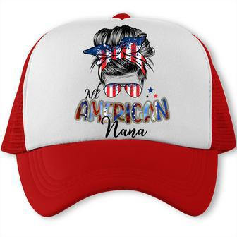 Patriotic Nana 4Th Of July Messy Bun Independence Day Trucker Cap - Seseable