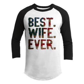 4Th Of July Usa Mothers Day Gift - Best Wife Ever Youth Raglan Shirt | Mazezy