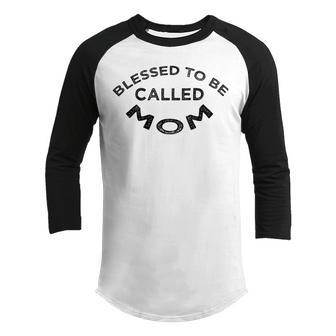 Blessed To Be Called Mom Sticker Youth Raglan Shirt | Favorety DE