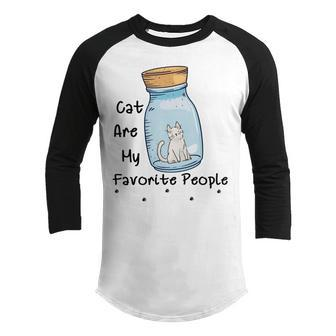 Cat Are My Favorite People Cat Lover Pet Lover Funny Gift Cat Mama Cat Lover Gift Youth Raglan Shirt | Favorety