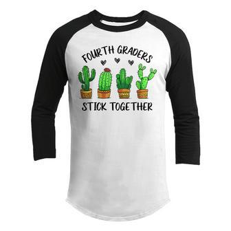 Fourth Graders Stick Together Cactus 4Th Grade Teacher Lover Youth Raglan Shirt - Seseable