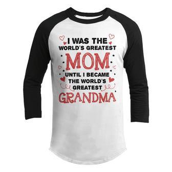 From Worlds Greatest Mom To Worlds Greatest Grandma 84 Trending Shirt Youth Raglan Shirt | Favorety DE