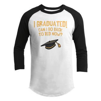 Funny Can I Go Back To Bed Graduation For Him Her Youth Raglan Shirt | Mazezy