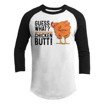 Funny Guess What Chicken Butt Youth Raglan Shirt | Favorety