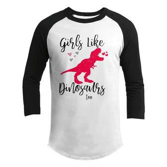 Girls Like Dinosaurs Too  Dinosaur Lover Youth Raglan Shirt
