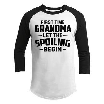 Grandma Let The Spoiling Begin Gift First Time Grandma Youth Raglan Shirt | Favorety CA