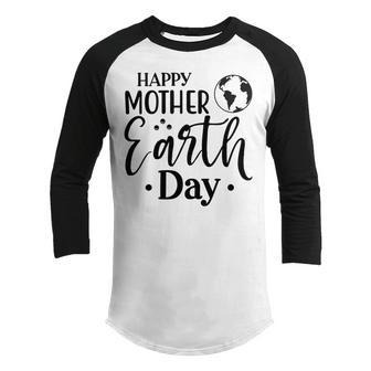 Happpy Mother Earth Day Youth Raglan Shirt | Favorety