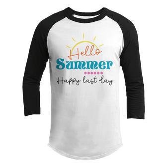 Happy Last Day Hello Summer Teachers Gifts Teacher Lover Summer Gift V2 Youth Raglan Shirt | Favorety AU