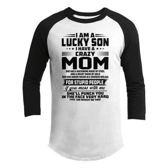 I Am A Lucky Son I Have A Crazy Mom She Has A Backbone V2 Youth Raglan Shirt | Favorety AU