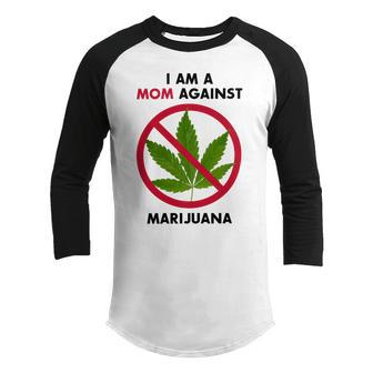 I Am A Mom Against Marijuana Youth Raglan Shirt | Favorety UK