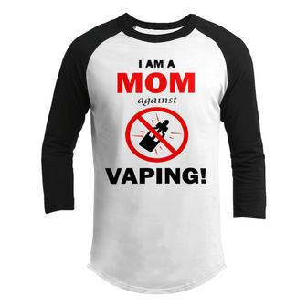 I Am A Mom Against Vaping V3 Youth Raglan Shirt | Favorety