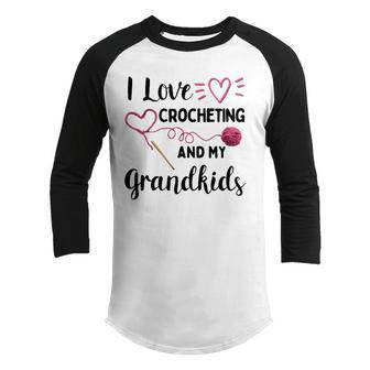 I Love Crocheting And My Grandkids Gift For Grandma Mommom Youth Raglan Shirt | Mazezy