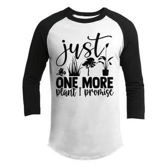 Just One More Plant I Promise 145 Trending Shirt Youth Raglan Shirt | Favorety CA