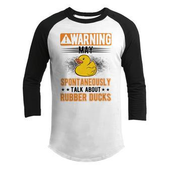 May Spontaneously Talk About Rubber Ducks V2 Youth Raglan Shirt | Favorety