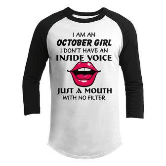 October Girl Birthday I Am An October Girl I Dont Have An Inside Voice Youth Raglan Shirt - Seseable