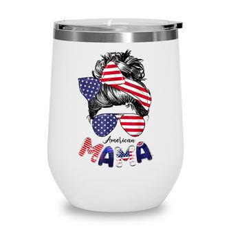 4Th Of July American Mama Messy Bun Mom Life Patriotic Mom Wine Tumbler - Seseable