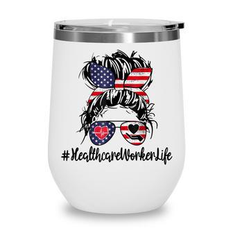 4Th Of July Healthcare Worker Life Nurse Day Cma Cna Funny Wine Tumbler - Seseable