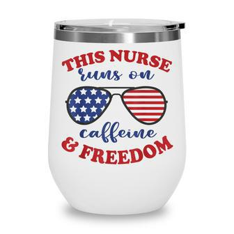 4Th Of July Nurse American Flag Sunglasses Caffeine Freedom Wine Tumbler - Seseable