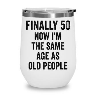 50Th Birthday Adult Humor Old People Birthday Decorations Wine Tumbler - Seseable