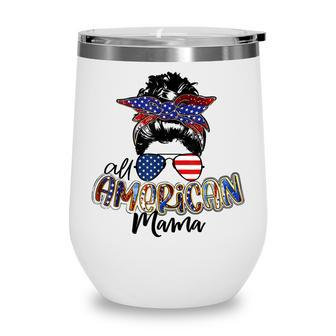 All American Mama Messy Bun Usa Flag Patriotic 4Th Of July Wine Tumbler - Seseable