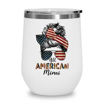 All American Mimi Messy Bun Matching Family 4Th Of July Mom Wine Tumbler - Seseable