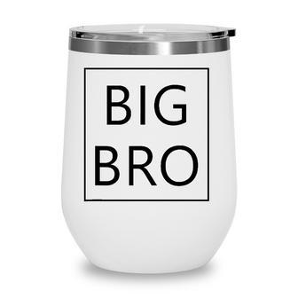 Big Bro Brother Announcement Gifts Dada Mama Family Matching Wine Tumbler | Mazezy