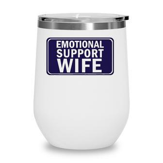 Emotional Support Wife - For Service People Wine Tumbler | Mazezy