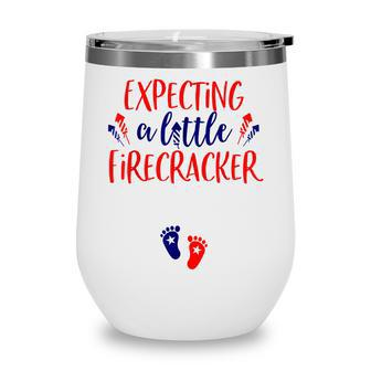 Expecting A Little Firecracker New Mom 4Th Of July Pregnancy Wine Tumbler - Seseable