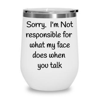 Face Saying Sarcastic  Personal Relationship Gift Joke V2 Wine Tumbler