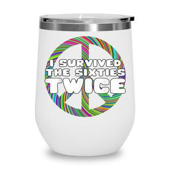 Funny Vintage I Survived The Sixties Twice Birthday V14 Wine Tumbler - Seseable