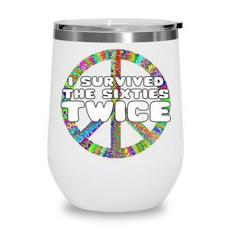 Funny Vintage I Survived The Sixties Twice Birthday V16 Wine Tumbler - Seseable