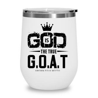 God Is The Greatest Of All Time GOAT Inspirational Wine Tumbler