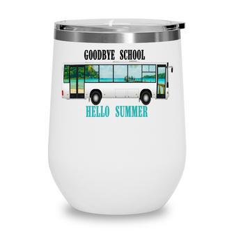 Goodbye School Hello Summer Last Day Design For Students Wine Tumbler | Favorety AU