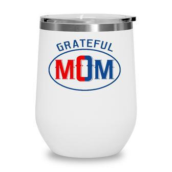 Grateful Mom Worlds Greatest Mom Mothers Day Wine Tumbler | Mazezy