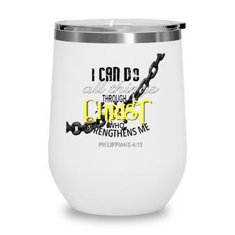 I Can Do All Things Through Christ Philippians 413 Bible Wine Tumbler